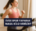 Evde Spor Yaparak Nasıl kilo Verilir