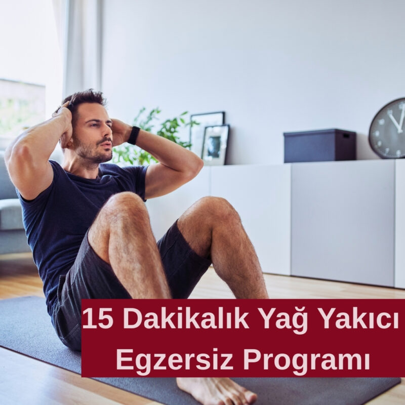 15 Dakikalık Yağ Yakıcı Egzersiz Programı
